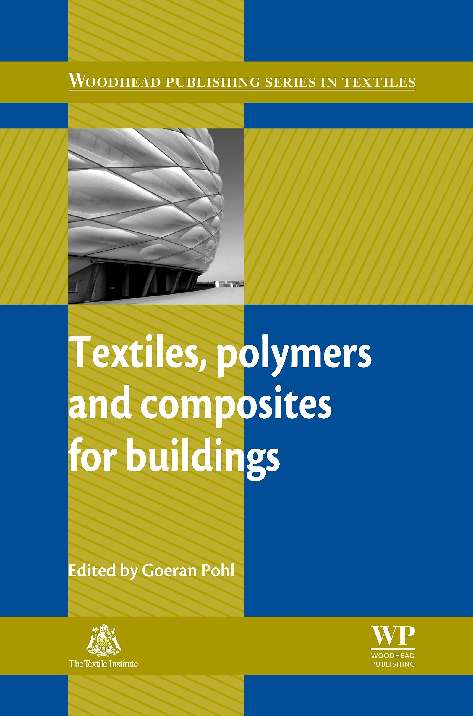 Textiles, Polymers and Composites for Buildings (Woodhead Publishing Series in Textiles Book 95)