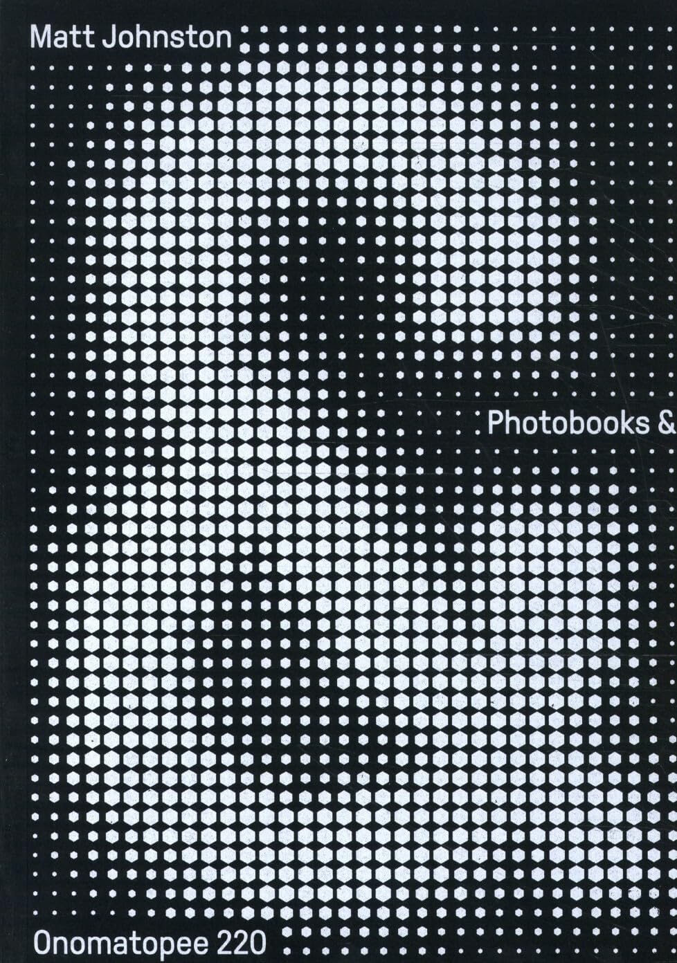 Photobooks &: A Critical Companion to the Contemporary Medium