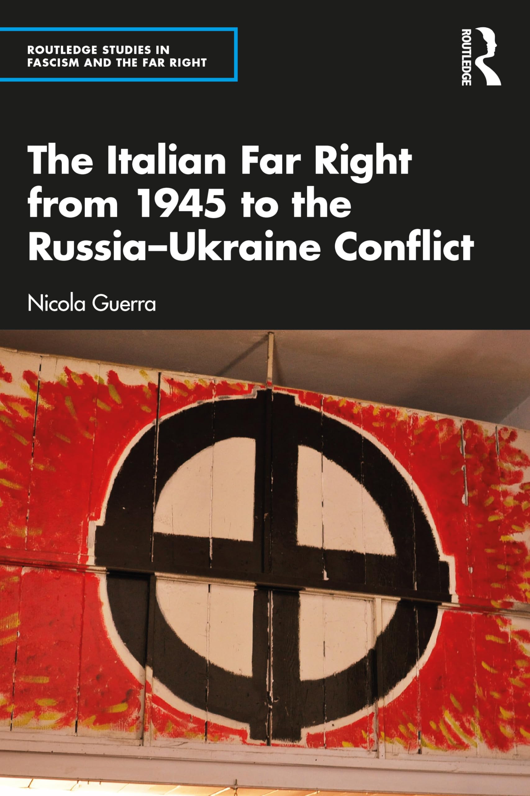 The Italian Far Right from 1945 to the RussiaUkraine by Nicola  Guerra PAPERBACK