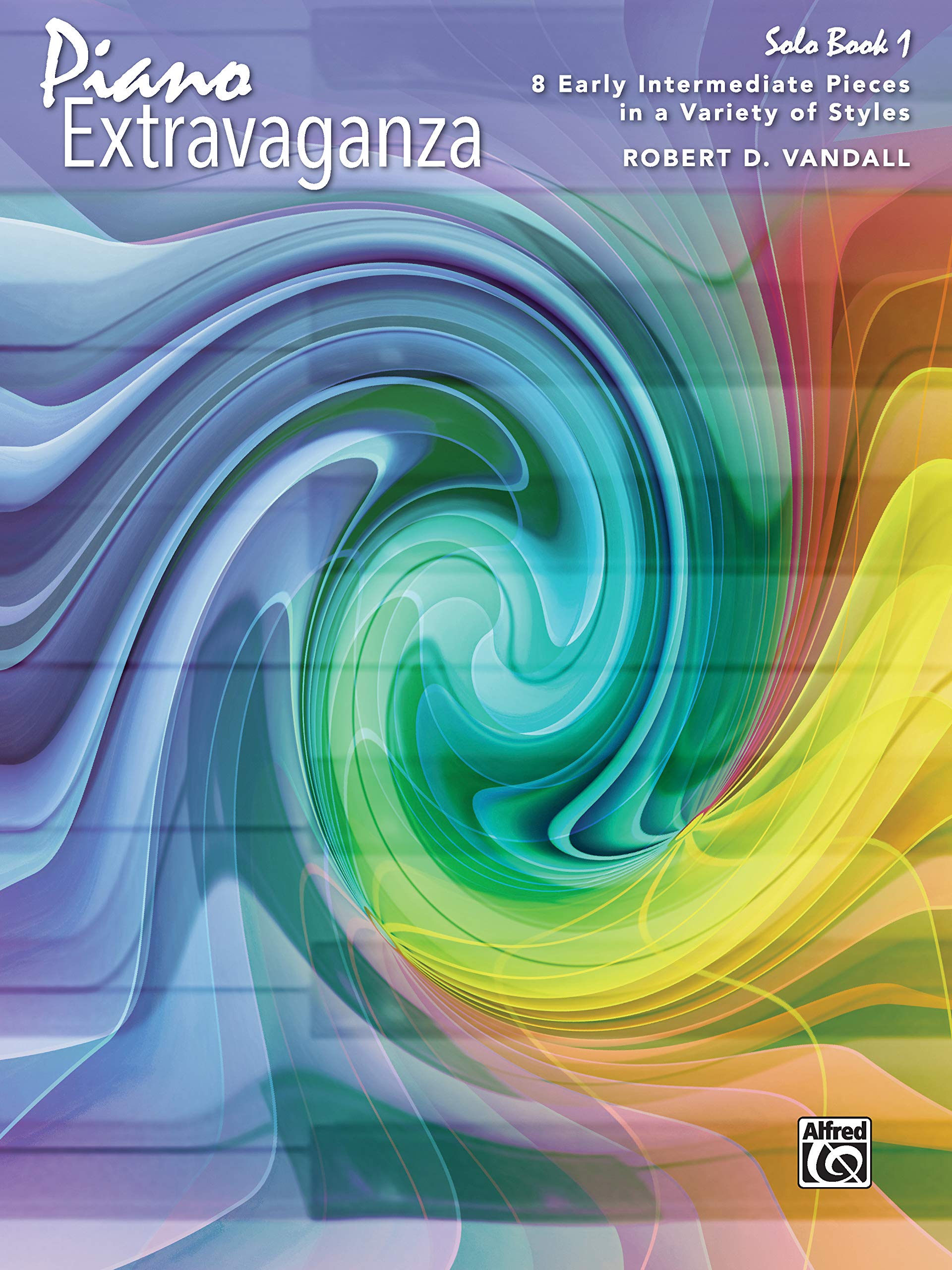 Piano Extravaganza, Solo Book, Bk 1: 8 Early Intermediate Pieces in a Variety of Styles (Piano Extravaganza, Bk 1)