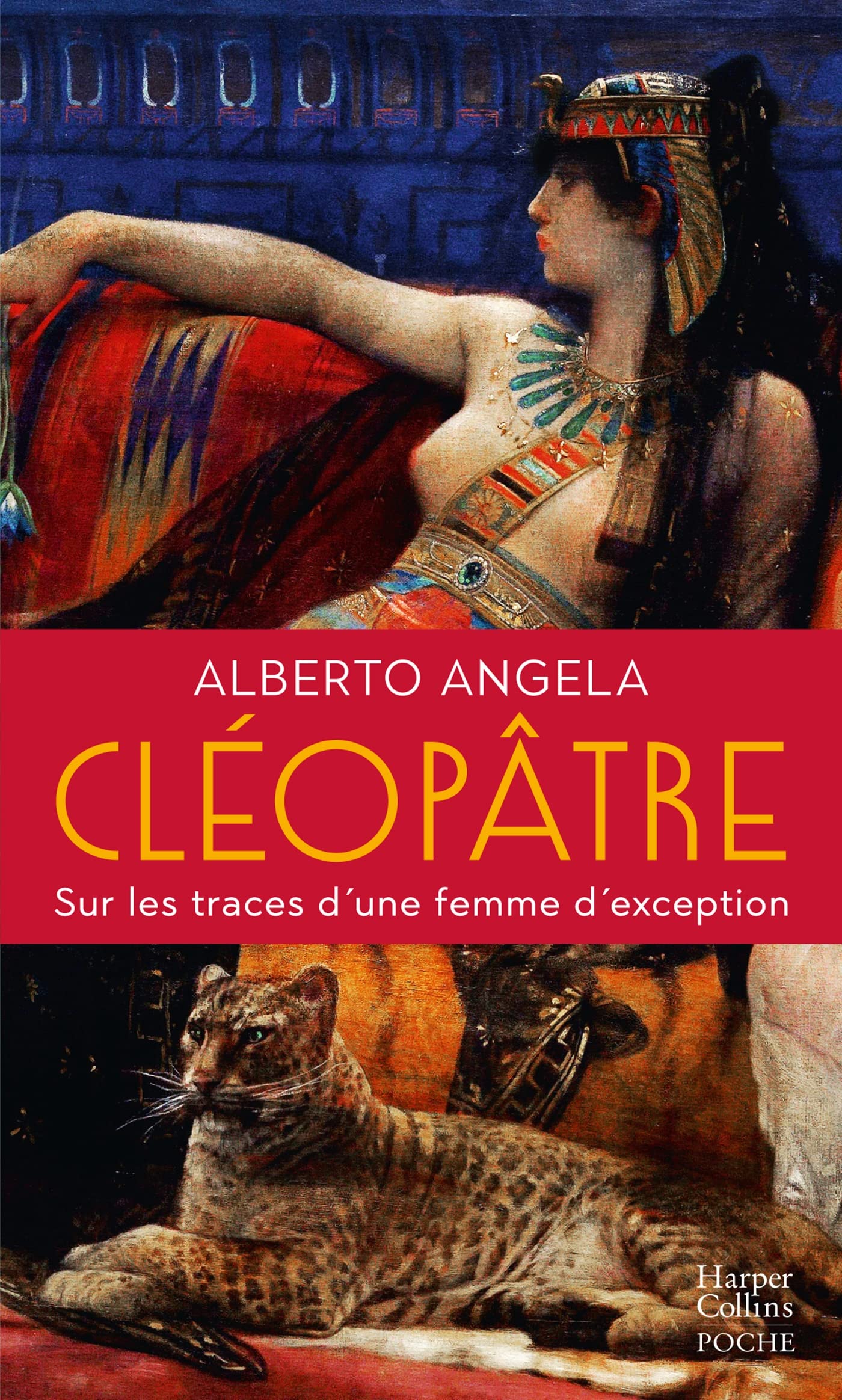 Cléopâtre: Sur les traces d'une femme d'exception