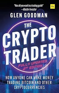 The Crypto Trader: How Anyone Can Make Money Trading Bitcoin and Other Cryptocurrencies - 2nd Edition