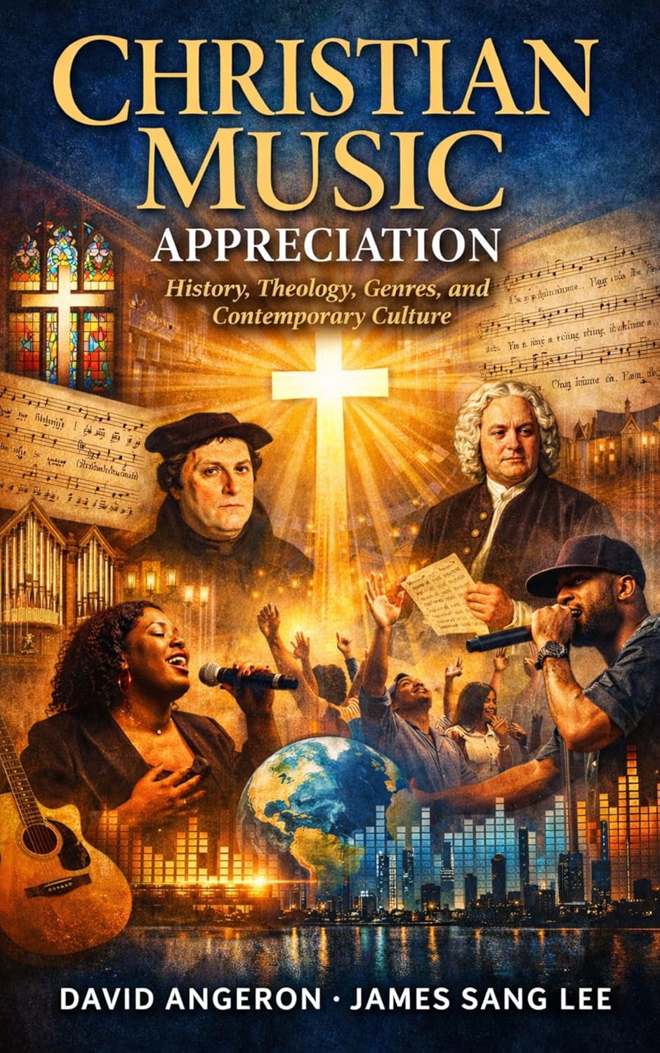 CHRISTIAN MUSIC APPRECIATION: History, Theology, Genres, and Contemporary Culture      Kindle Edition