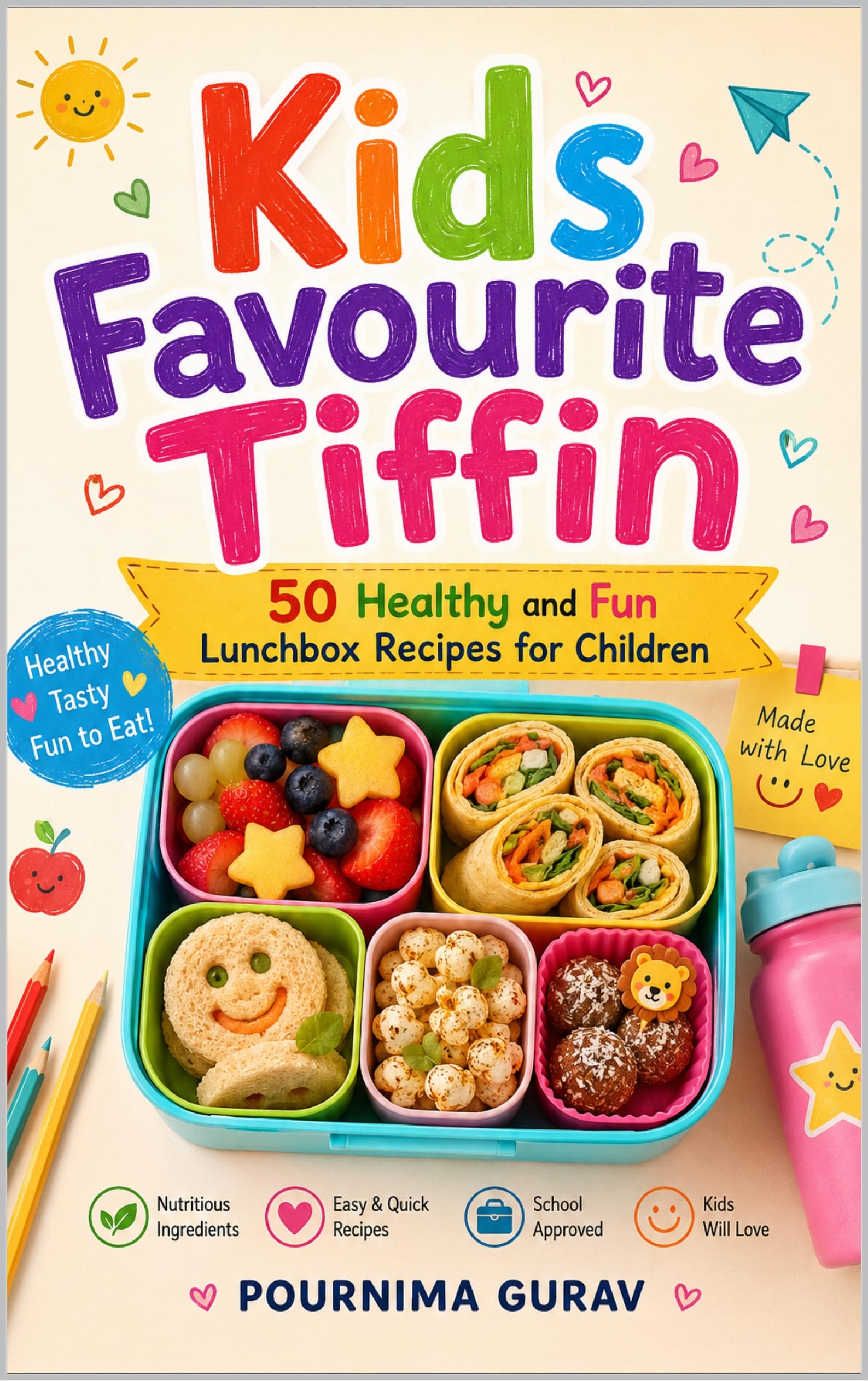 Kids Favourite Tiffin: 50 Healthy and Fun Lunchbox Recipes for Children (English Edition)