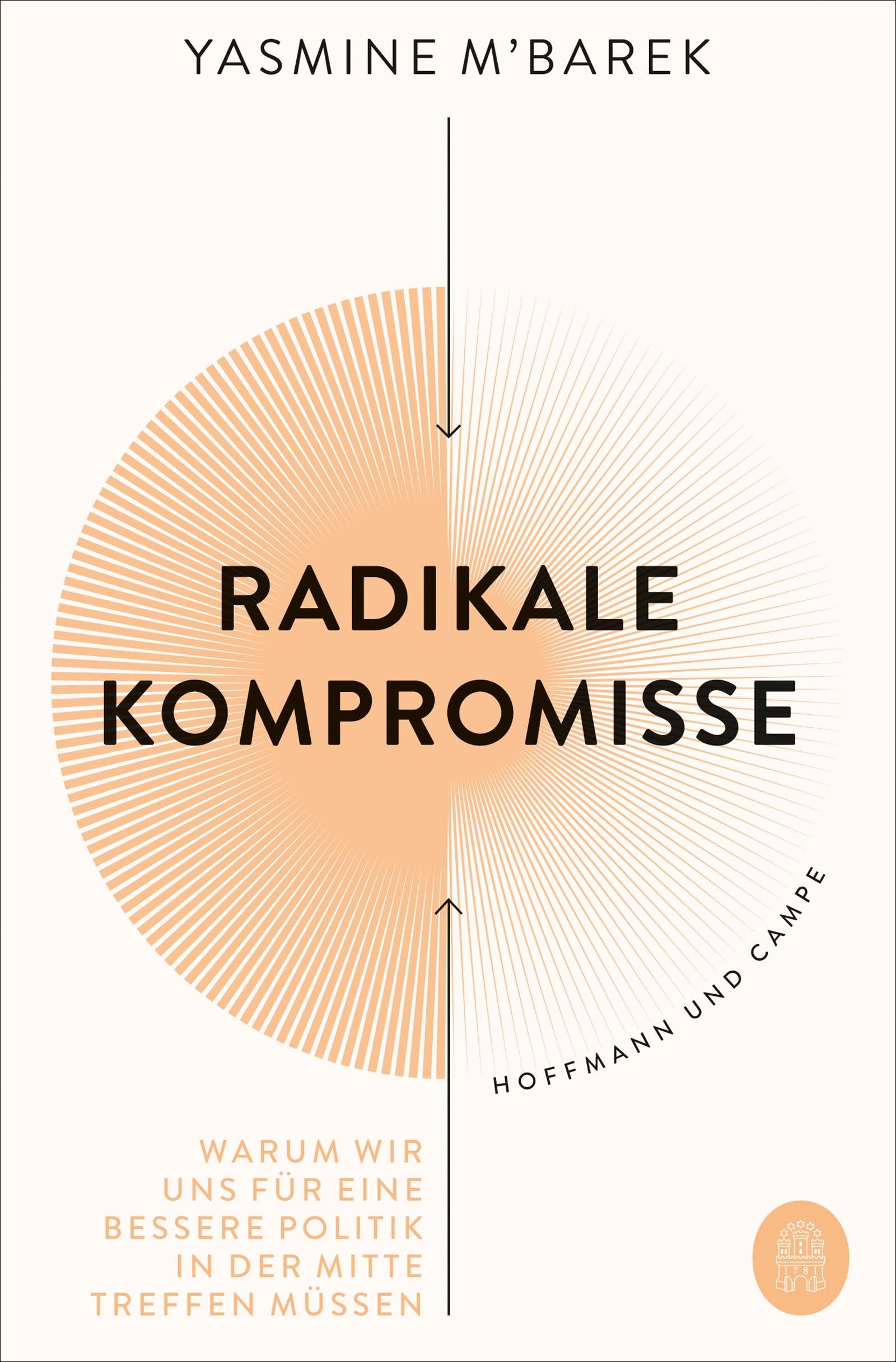 Radikale Kompromisse: Warum wir uns für eine bessere Politik in der Mitte treffen müssen