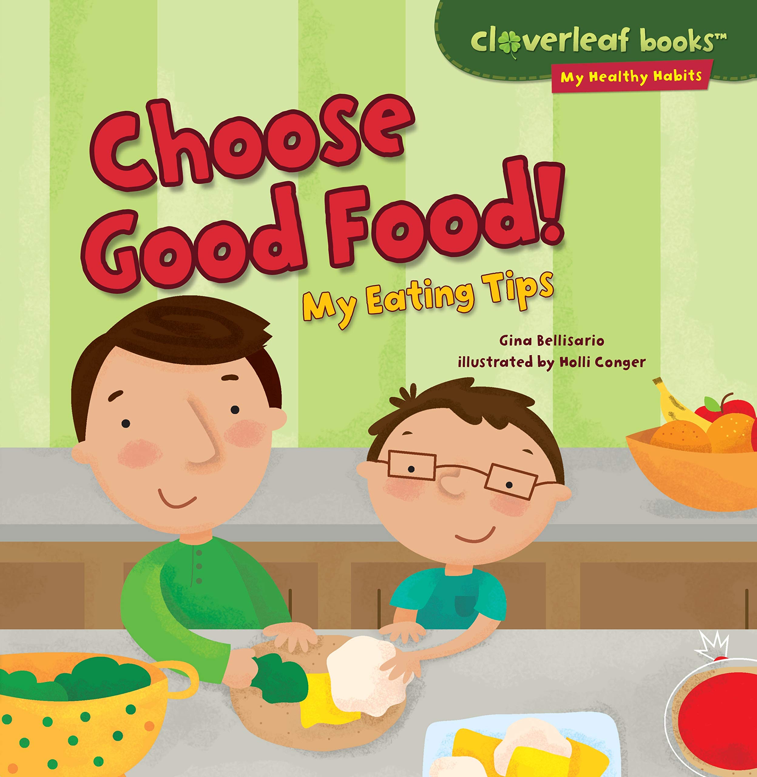 Choose Good Food!: My Eating Tips (Cloverleaf Books (tm) -- My Healthy Habits)