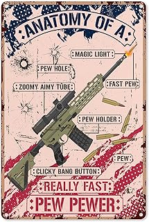 Firearm Tin Signs Anatomy of A Pew Pewer Funny American Patriotic Gun Saying Tin Sign Decorations Vintage Chic Metal Poster Wall Decor Art Gift for Man Cave Bar Party Garage Outdoor 12x8 Inch…