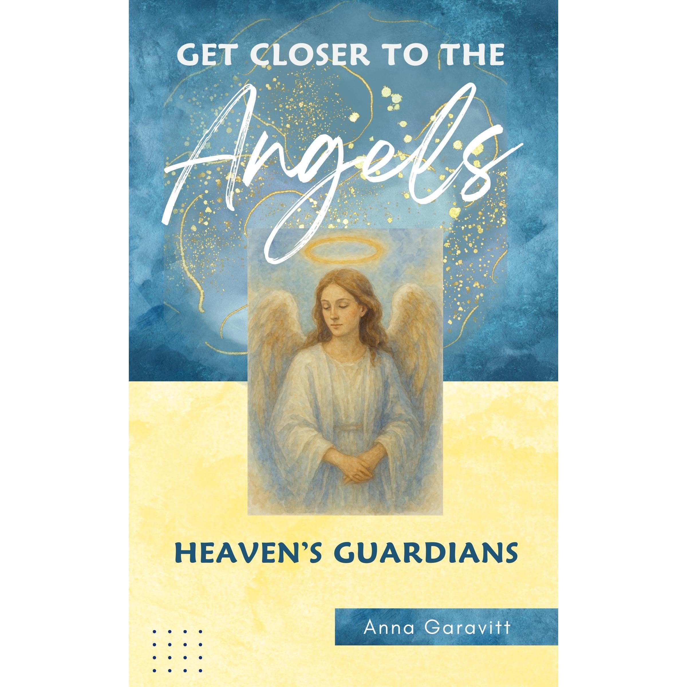 GET CLOSER TO THE ANGELS