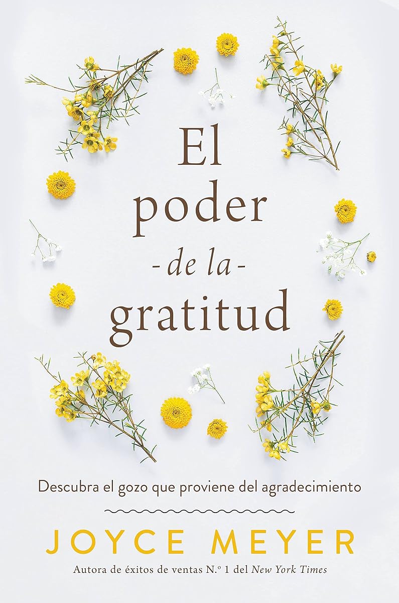 El poder de la gratitud: Descubra el gozo que proviene del agradecimiento (Spanish Edition)