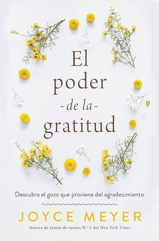 El poder de la gratitud: Descubra el gozo que proviene del agradecimiento (Spanish Edition)