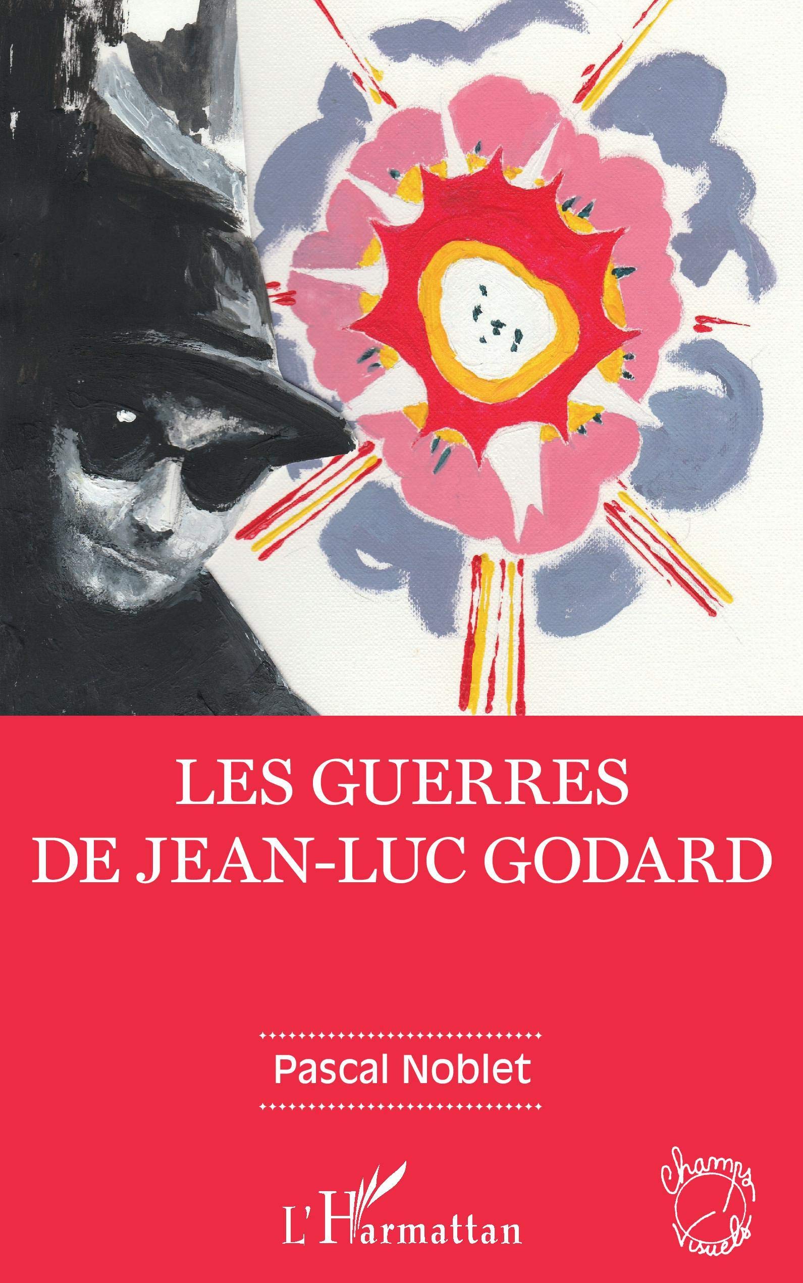 Les guerres de Jean-Luc Godard (French Edition)