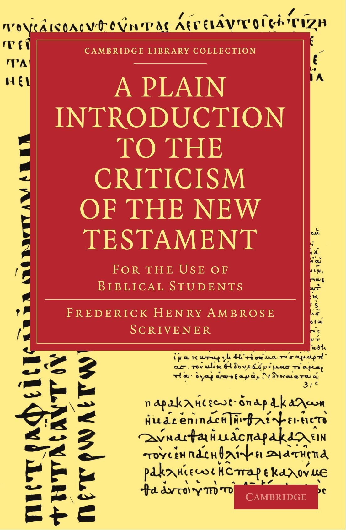A Plain Introduction to the Criticism of the New Testament by... - 9781108007467