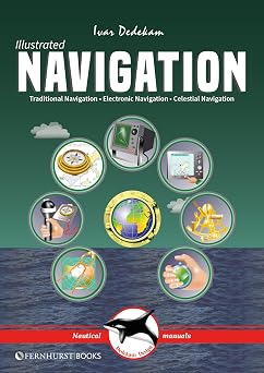 Illustrated Navigation Traditional, Electronic & Celestial Navigation Illustrated Nautical Manuals