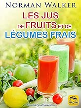 Download Les jus de fruits et de légumes frais: La santé par Norman Waker (Nouvelles Pistes Thérapeutiques) PDF