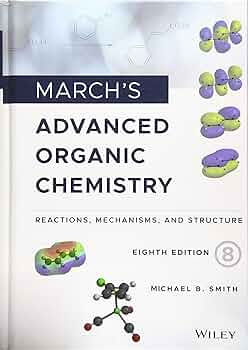 Amazon | March's Advanced Organic Chemistry: Reactions, Mechanisms