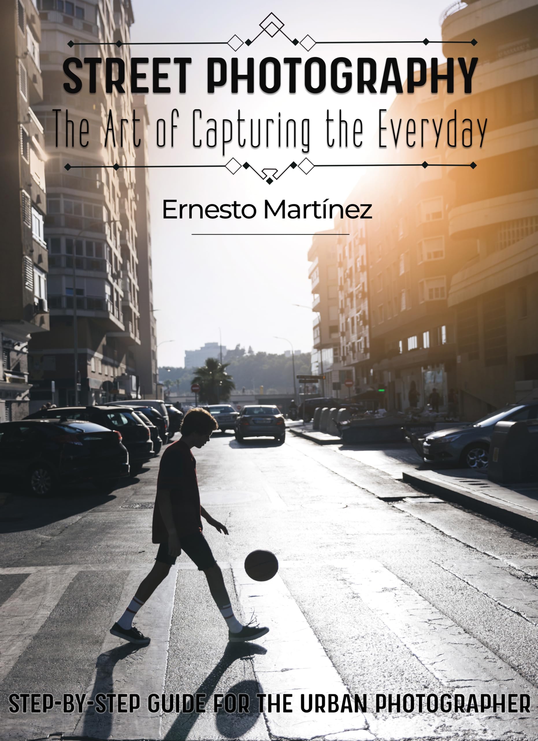 Street photography step by step guide master guide to photography book