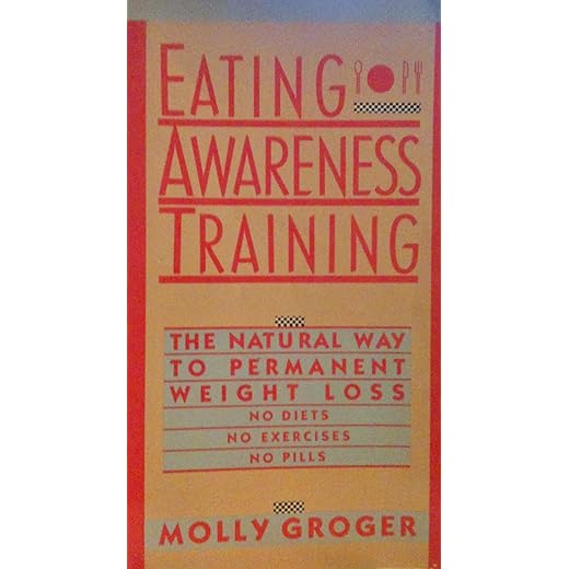 Eating Awareness Training: The Natural Way to Permanent Weight Loss