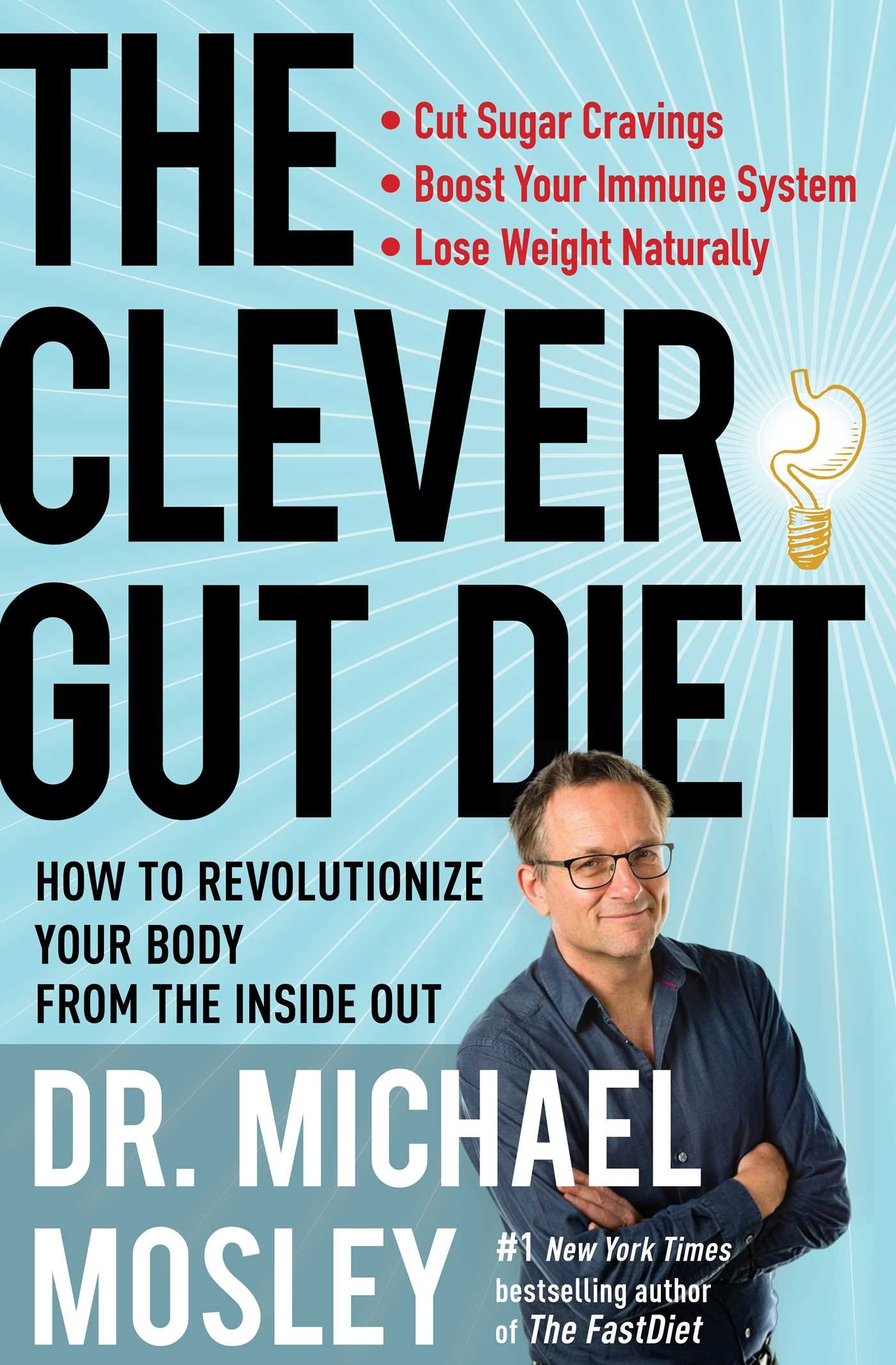 Atria Books The Clever Gut Diet: How to Revolutionize Your Body from the Inside Out