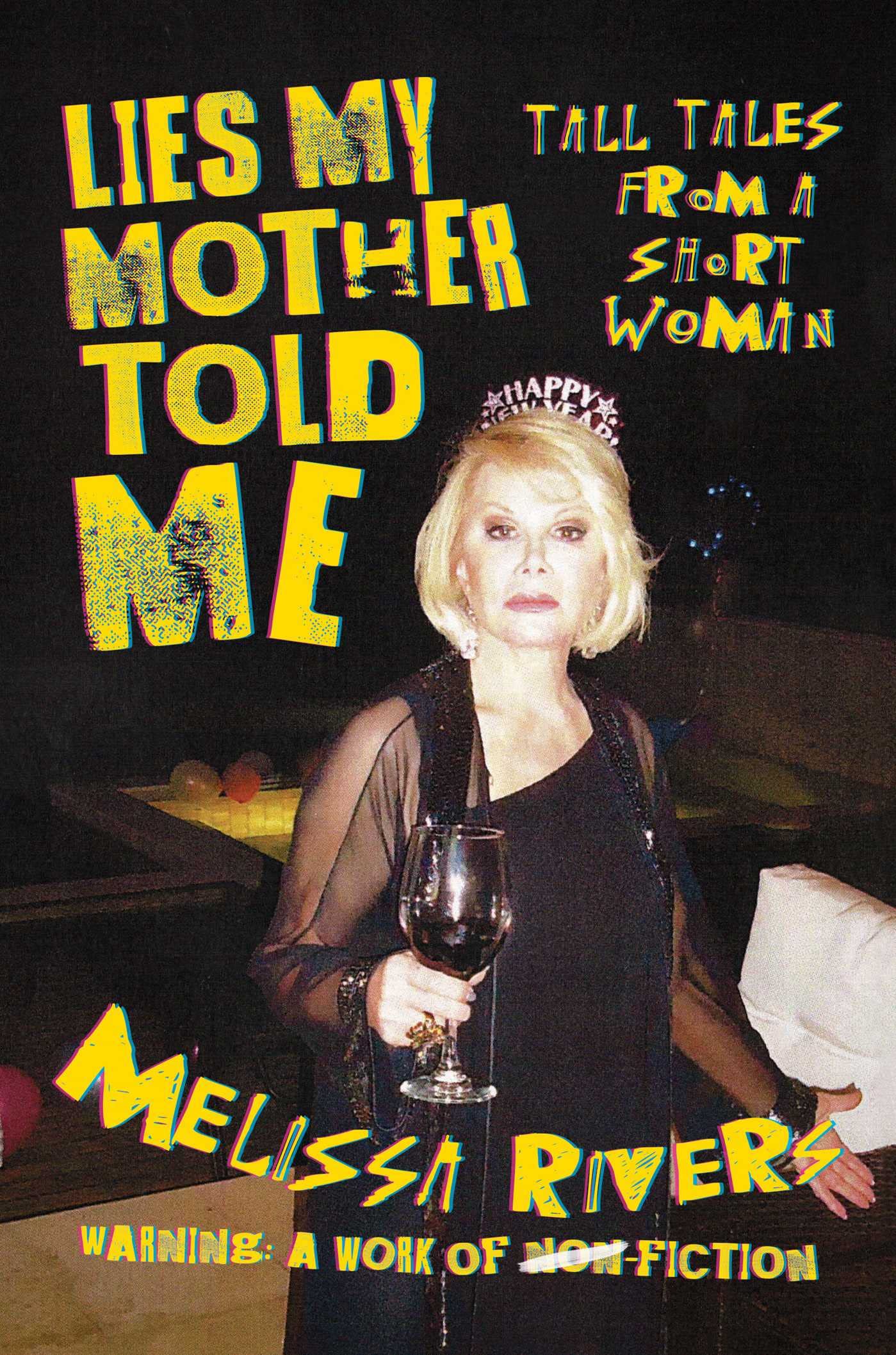 Lies My Mother Told Me : Tall Tales from a Short Woman