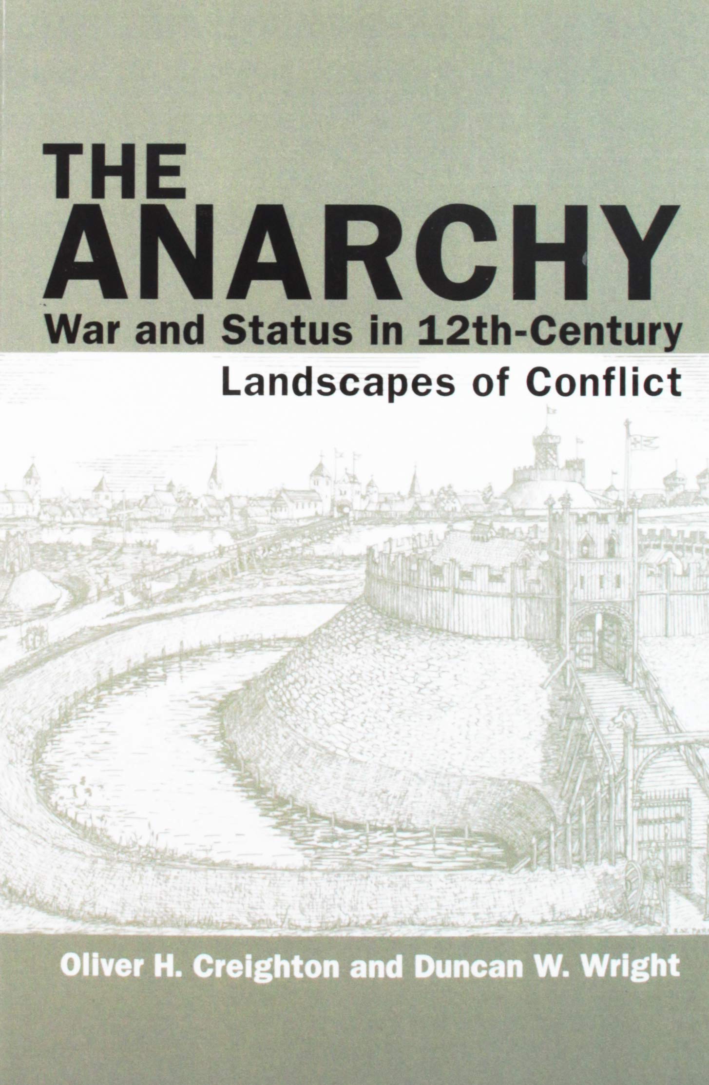 The Anarchy – War and Status in 12th–Century Landscapes of Conflict Creighton