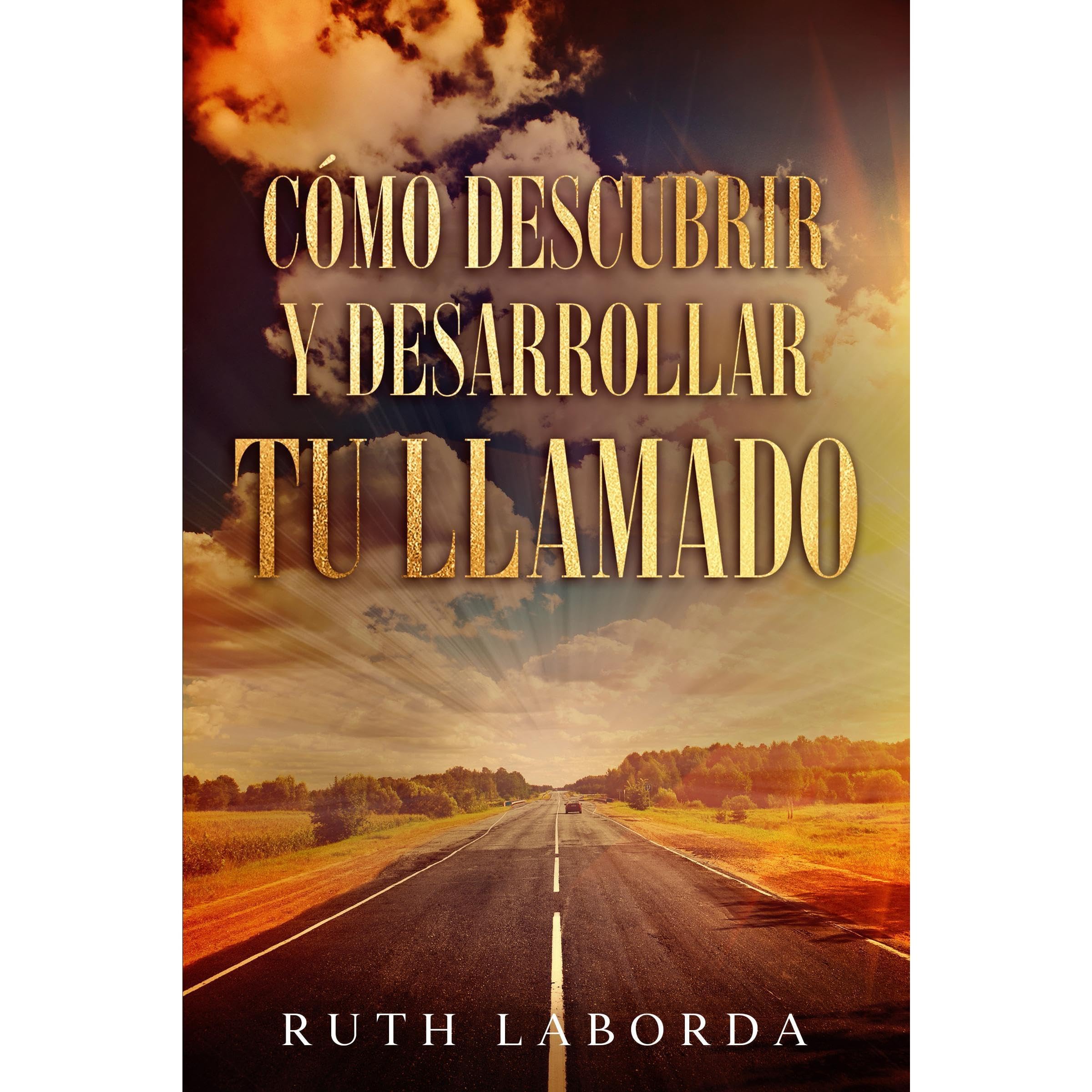 Cómo descubrir y desarrollar tu llamado