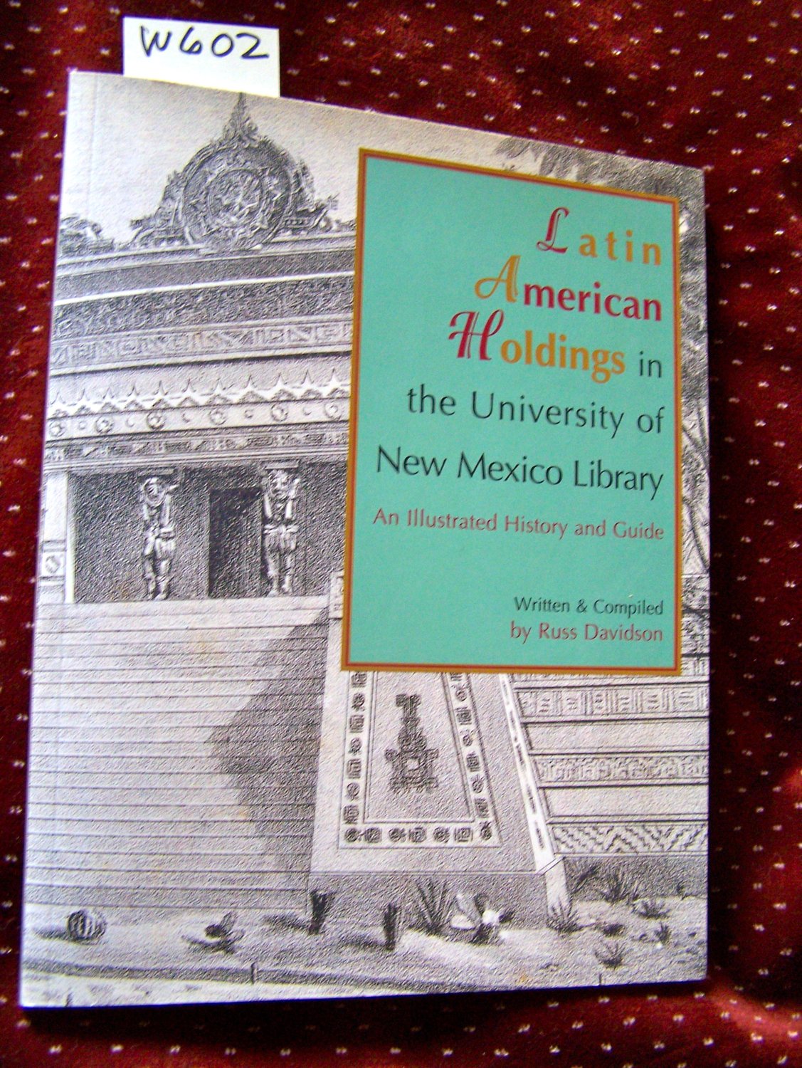 Latin American Holdings in the University of New Mexico Library. An