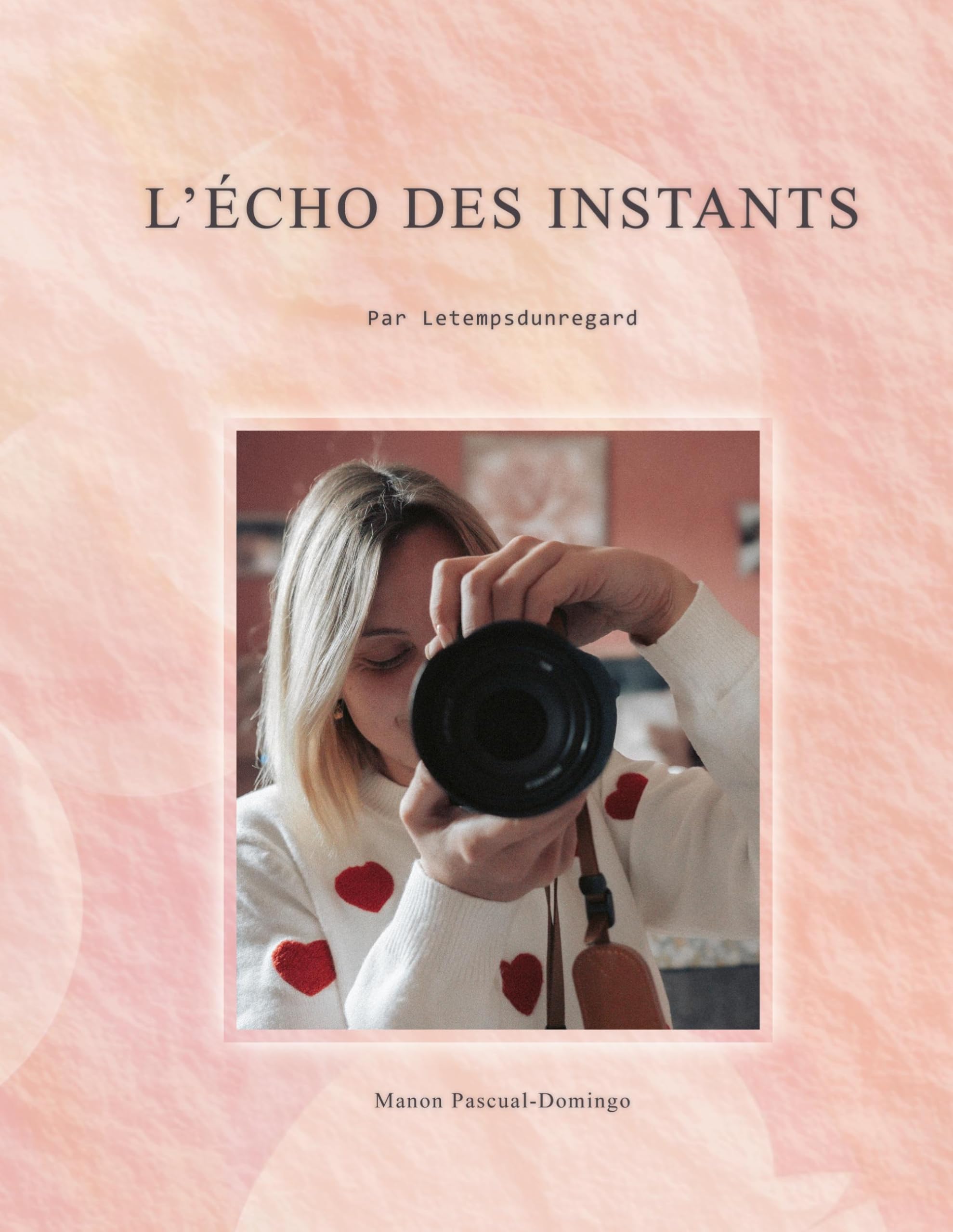 L'écho des instants: Par Manon Pascual-Domingo