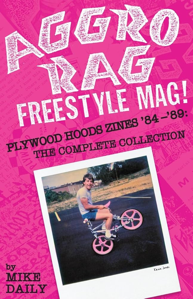 Aggro Rag Freestyle Mag! Plywood Hoods Zines '84-'89: The Complete
