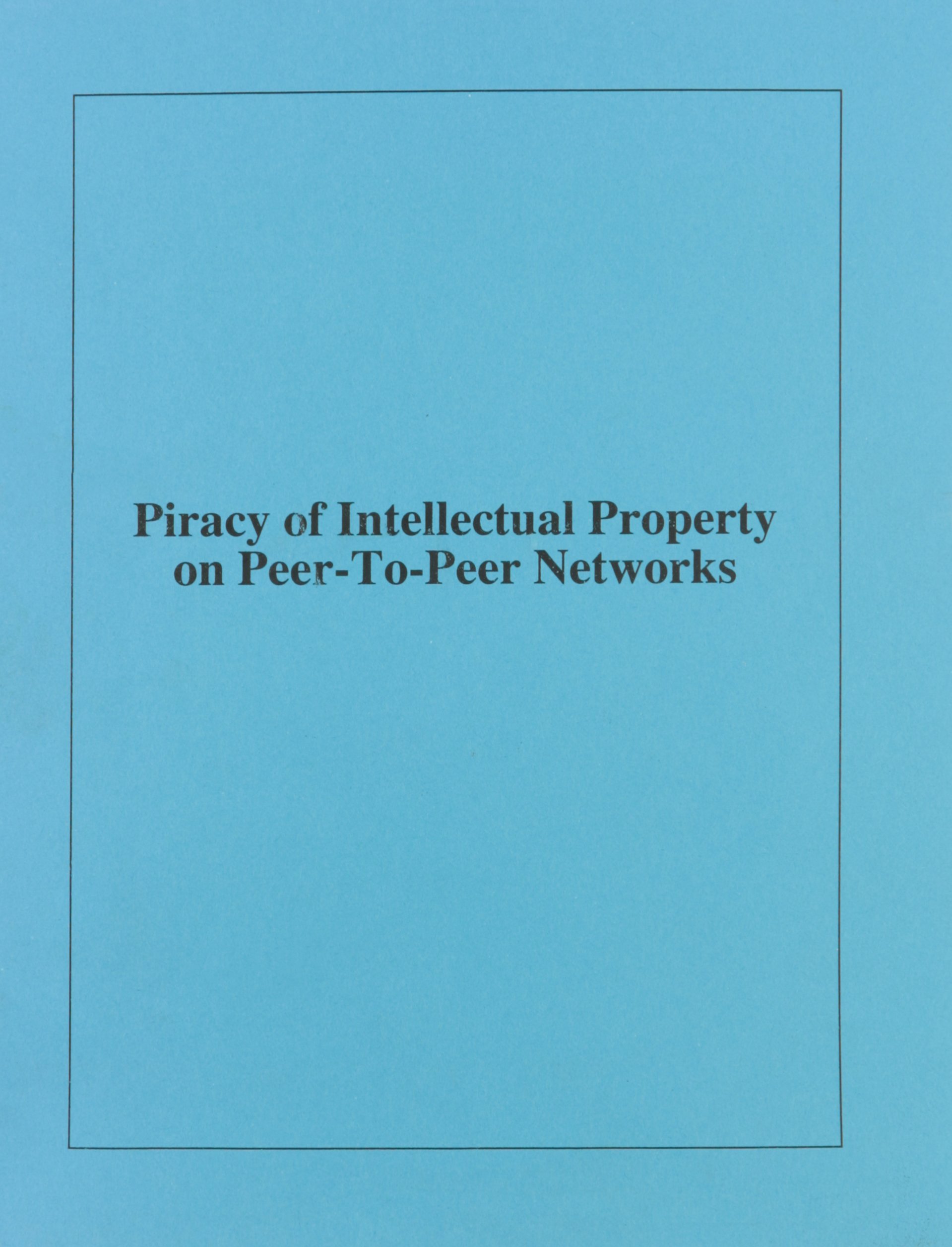 Buy Piracy of Intellectual Property on Peer-to-peer Networks: Hearing Before the Committee on the Judiciary, U.s. House of Representatives — BookShops.in
