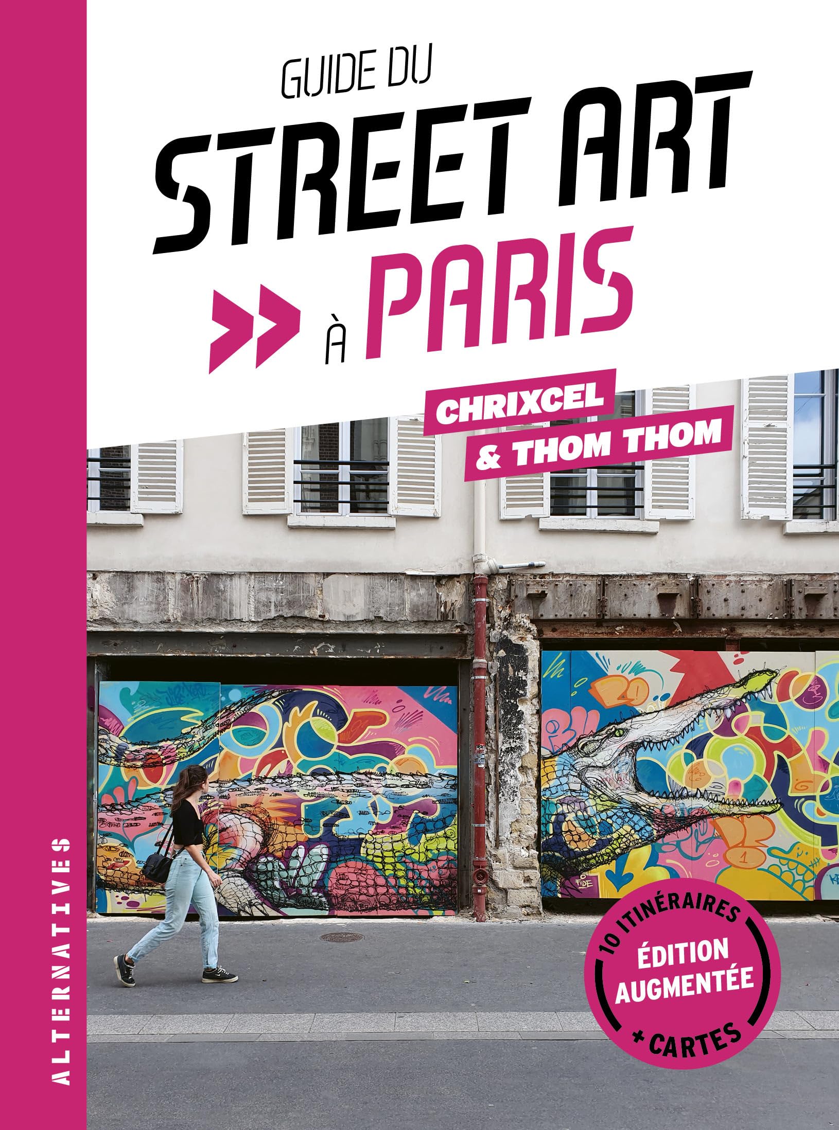 Guide du street art à Paris: Édition augmentée