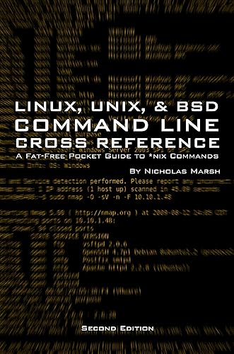 Linux, Unix, and BSD Command Line Cross-Reference (Second Edition): A Fat-Free Pocket Guide for *nix Commands (Fat-Free Technology Guides)