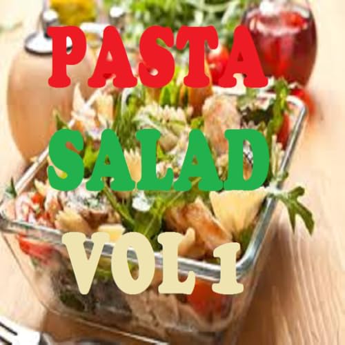 Pasta Salads Recipes Cookbook Vol 1