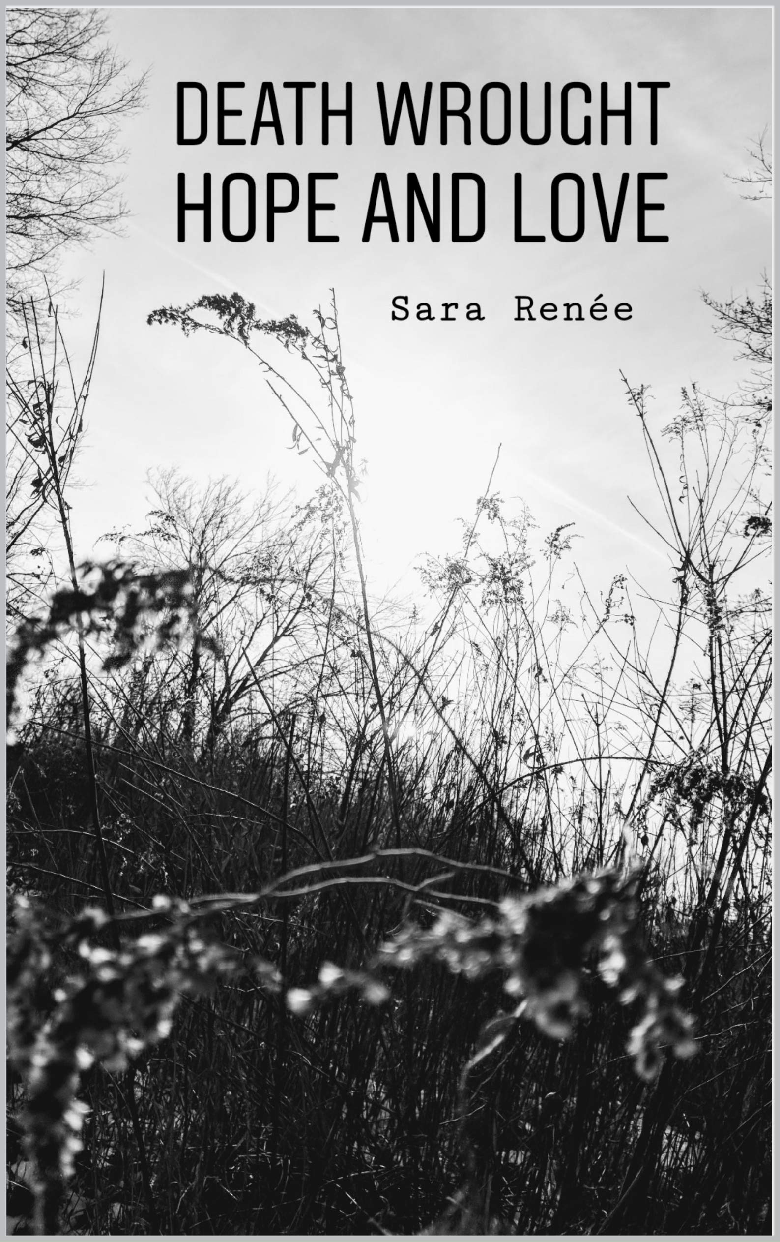 Death Wrought Hope and Love