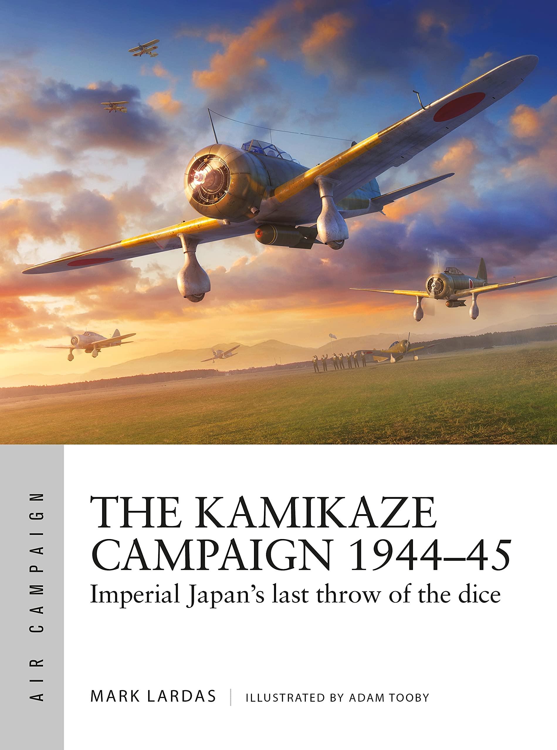 The Kamikaze Campaign 1944–45: Imperial Japan's last throw of the dice: 29 (Air Campaign)