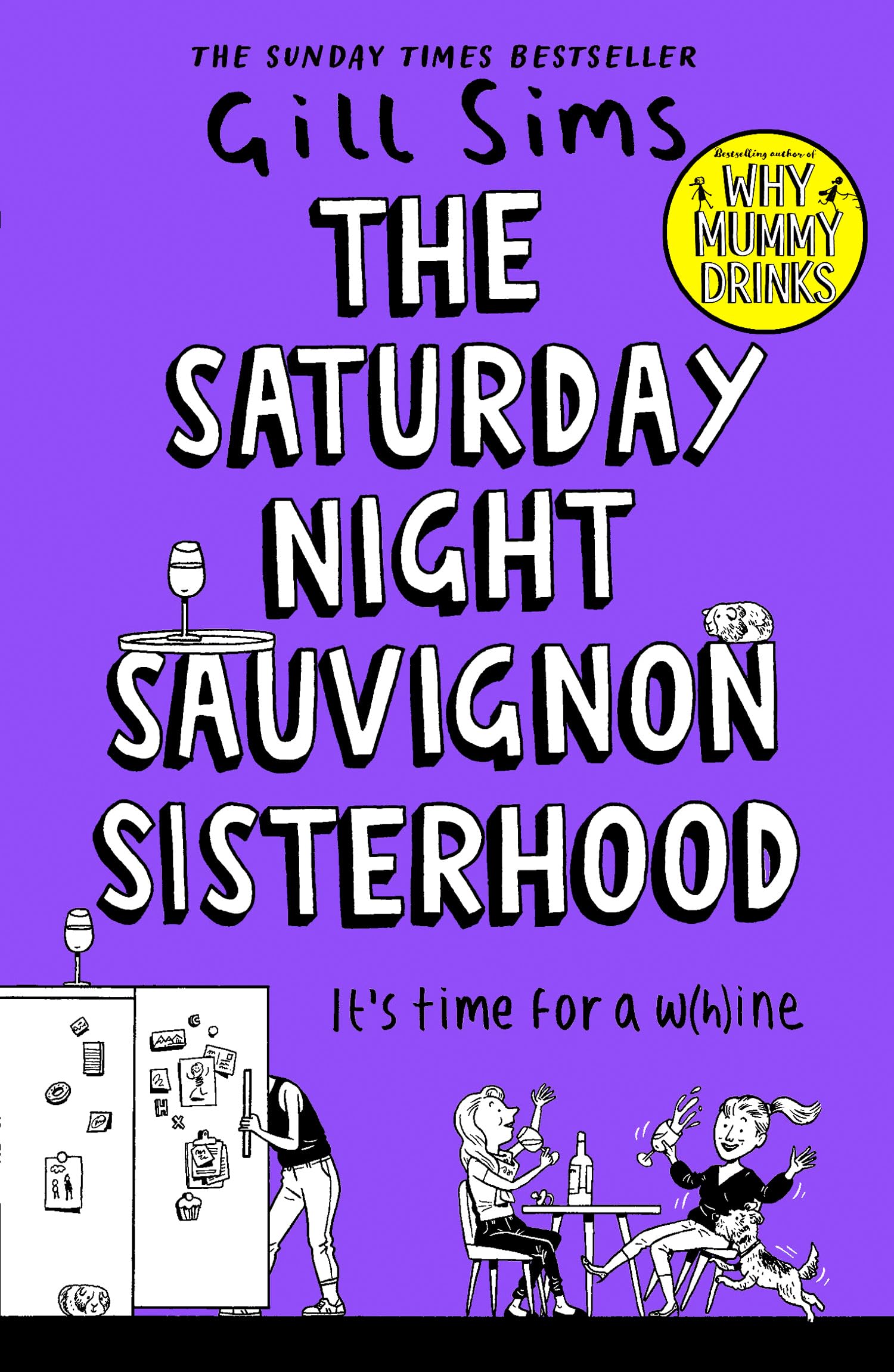The Saturday Night Sauvignon Sisterhood: The Sunday Times bestselling laugh-out-loud look at modern family life
