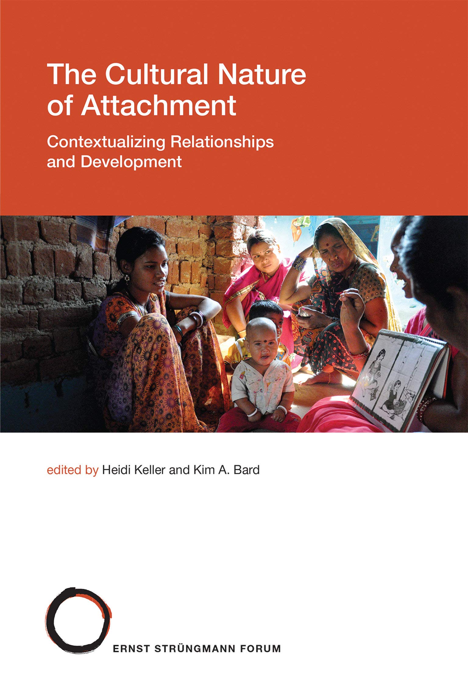 The Cultural Nature of Attachment: Contextualizing Relationships and Development (Volume 22)