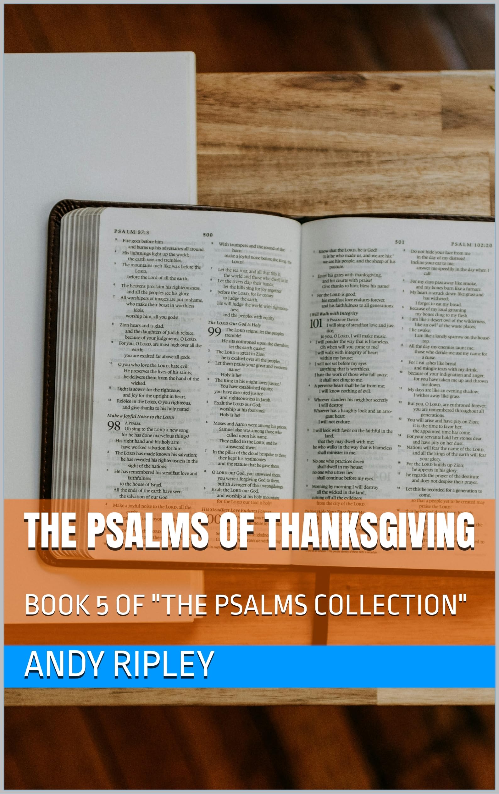THE PSALMS OF THANKSGIVING: BOOK 5 OF "THE PSALMS COLLECTION"