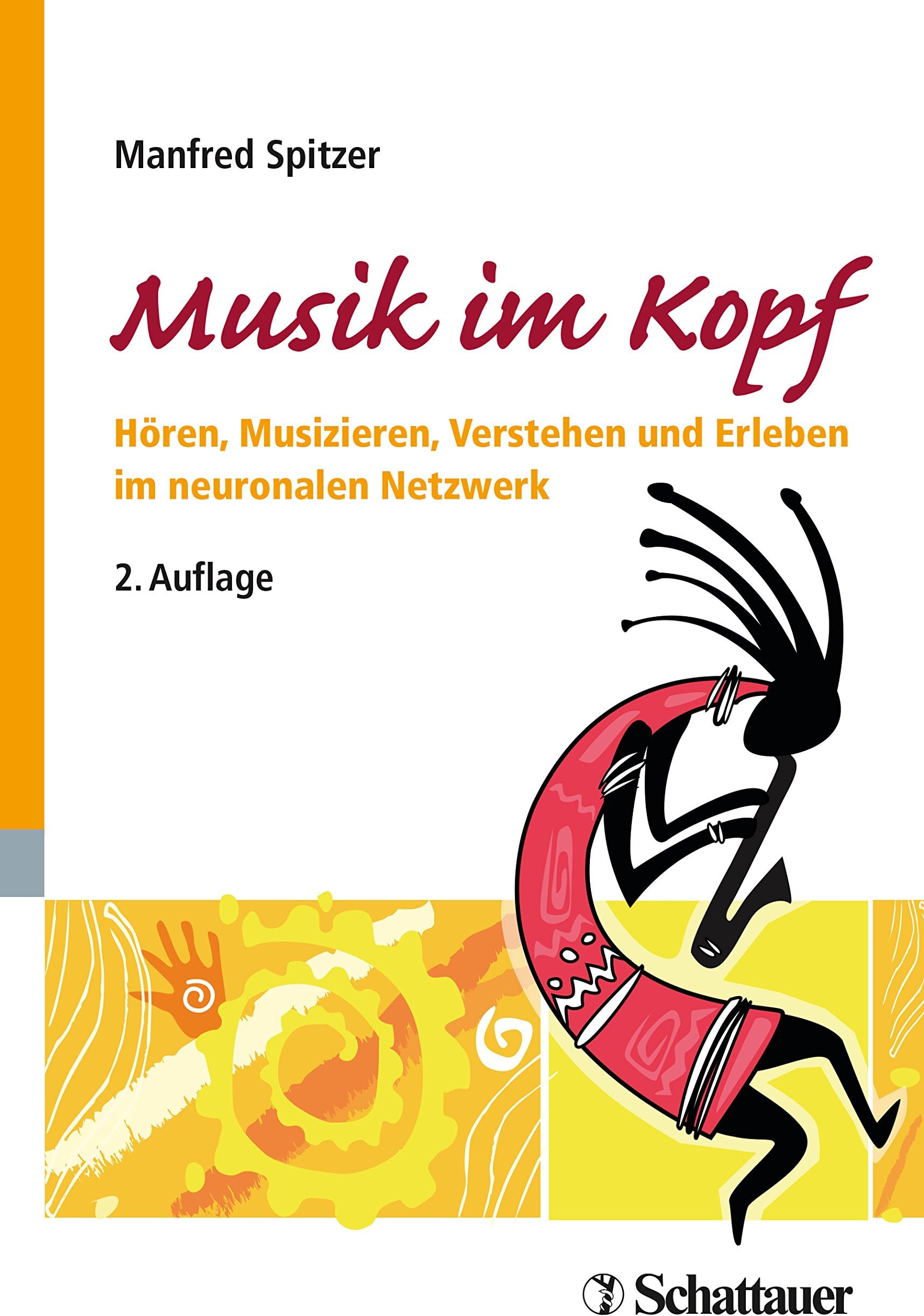 Musik im Kopf: Hören, Musizieren, Verstehen und Erleben im neuronalen Netzwerk