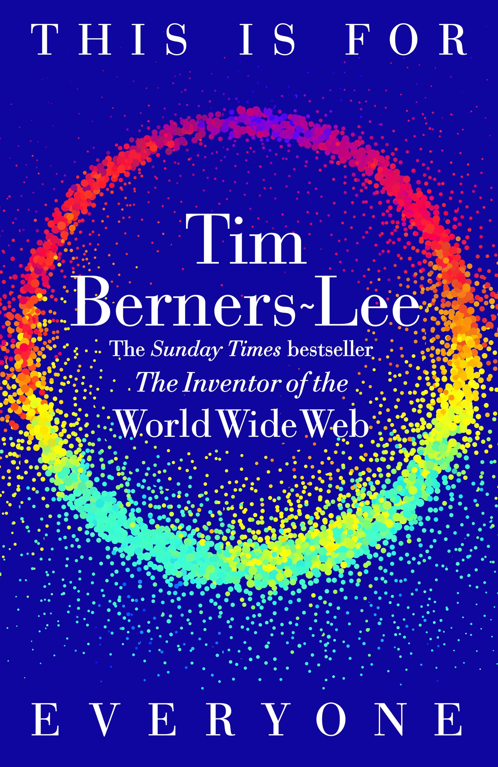 This Is for Everyone by Tim Berners-Lee Hardback