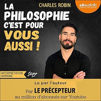 La philosophie, c'est pour vous aussi ! Livre Audio par Charles Robin episode artwork