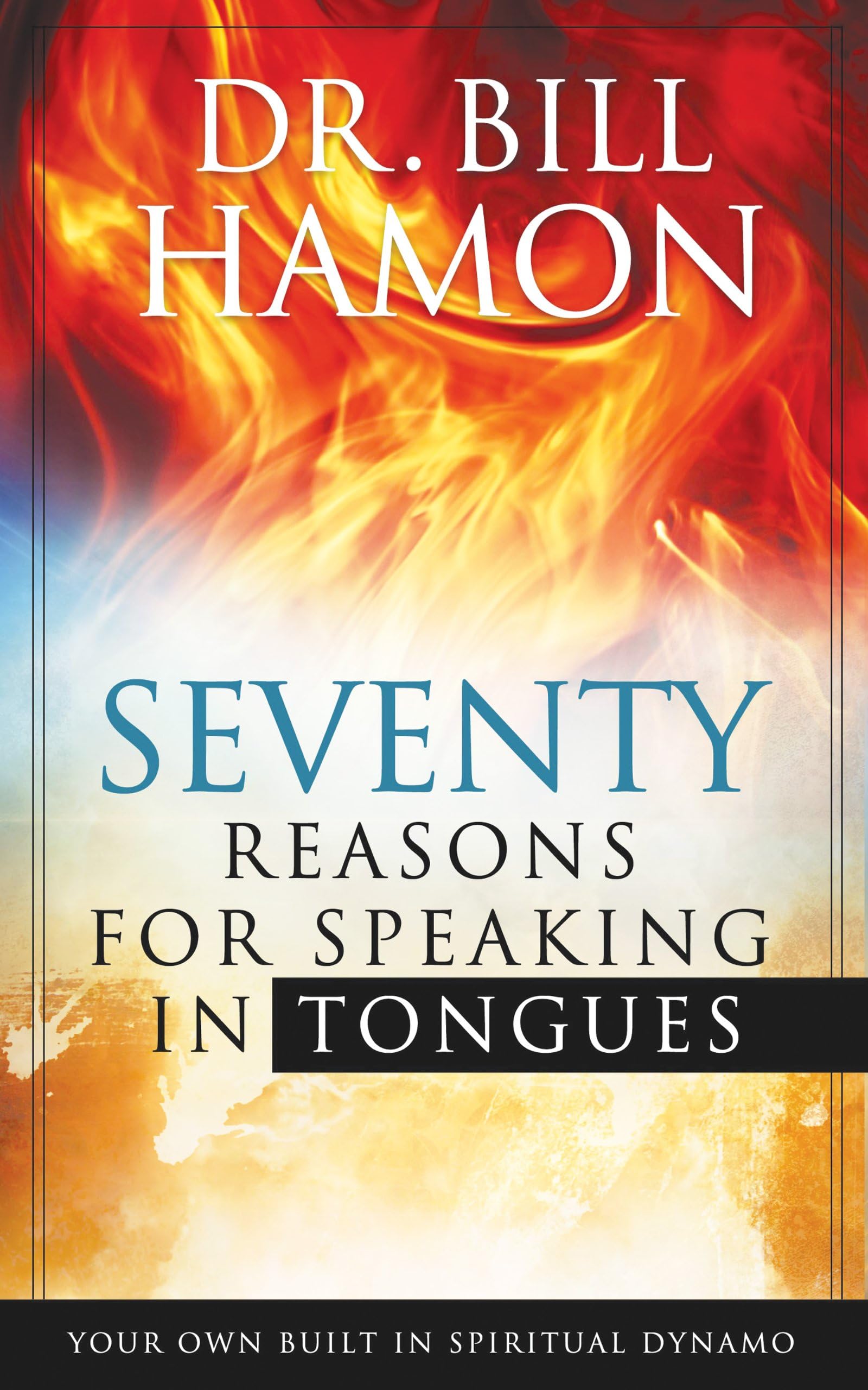 - Seventy Reasons for Speaking in Tongues: Your Own Built in Spiritual Dynamo