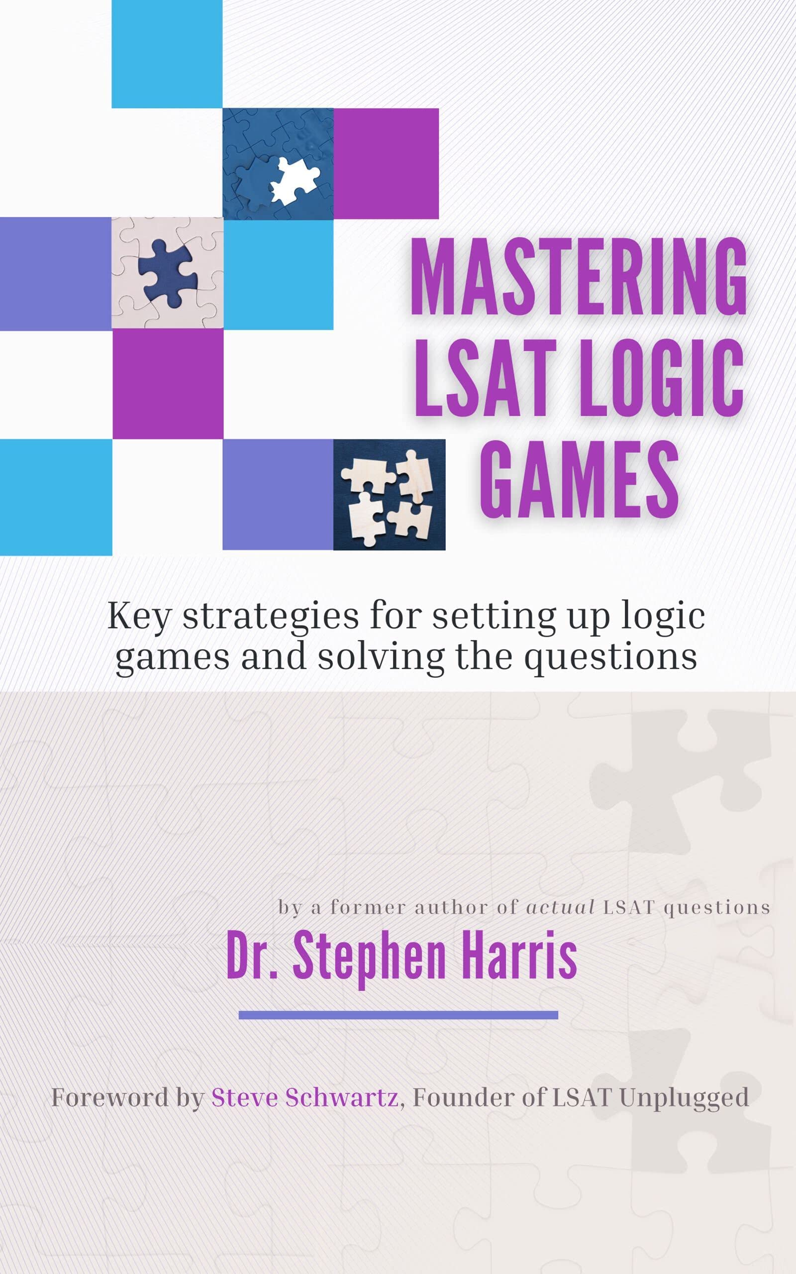 Mastering LSAT Logic Games: Key Strategies for Setting up Logic Games and Solving the Questions