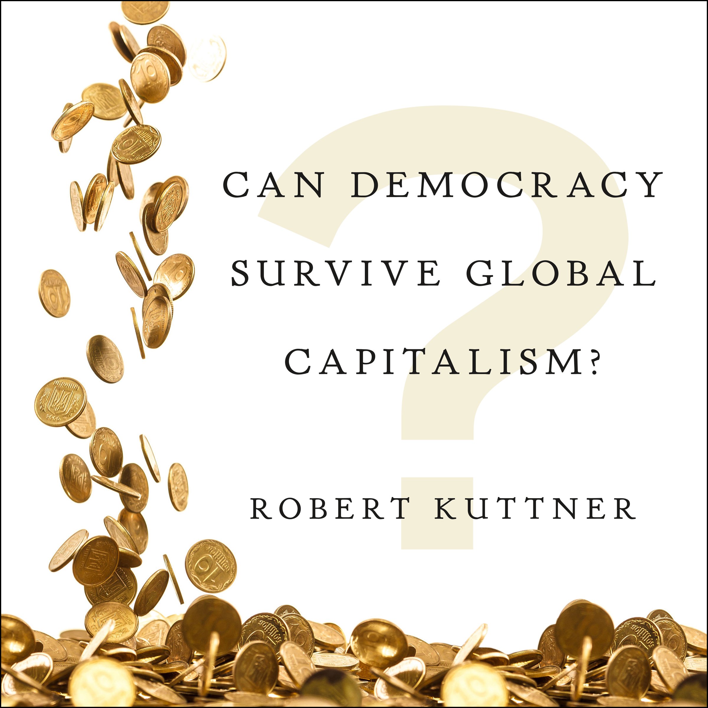 Cover art for Can Democracy Survive Global Capitalism?