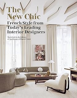 The New Chic: French Style From Today's Leading Interior Designers