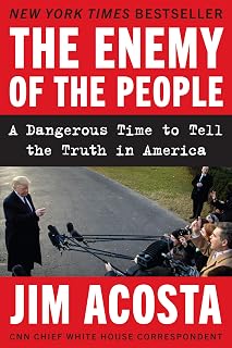 The Enemy of the People: A Dangerous Time to Tell the Truth in America – The Explosive New York Times Bestseller on Press Freedom Under Trump