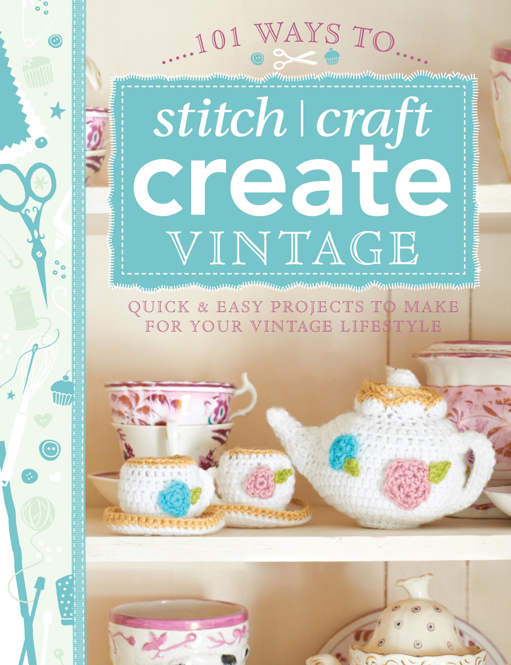 Various Unisex Multicolor 101 Ways To Stitch, Craft, Create Vintage: Quick & Easy Projects