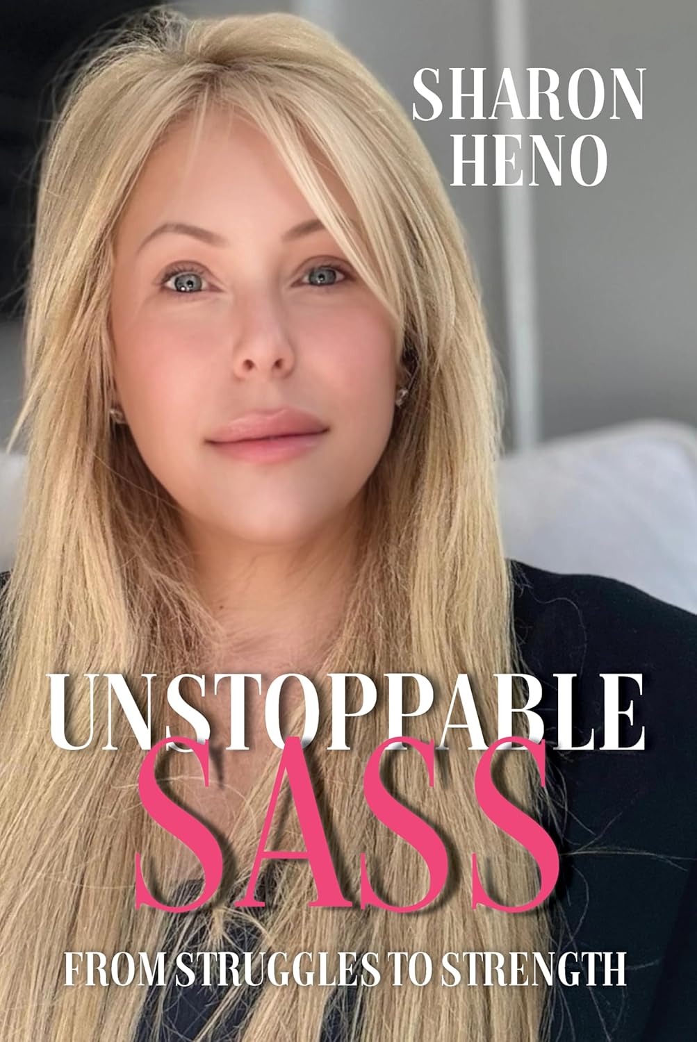 Unstoppable Sass: From Struggles to Strength      Kindle Edition