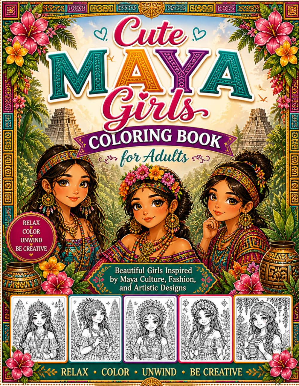 Cute Maya Girls Coloring Book for Adults: Beautiful Girls Inspired by Maya Culture, Fashion, and Artistic Designs