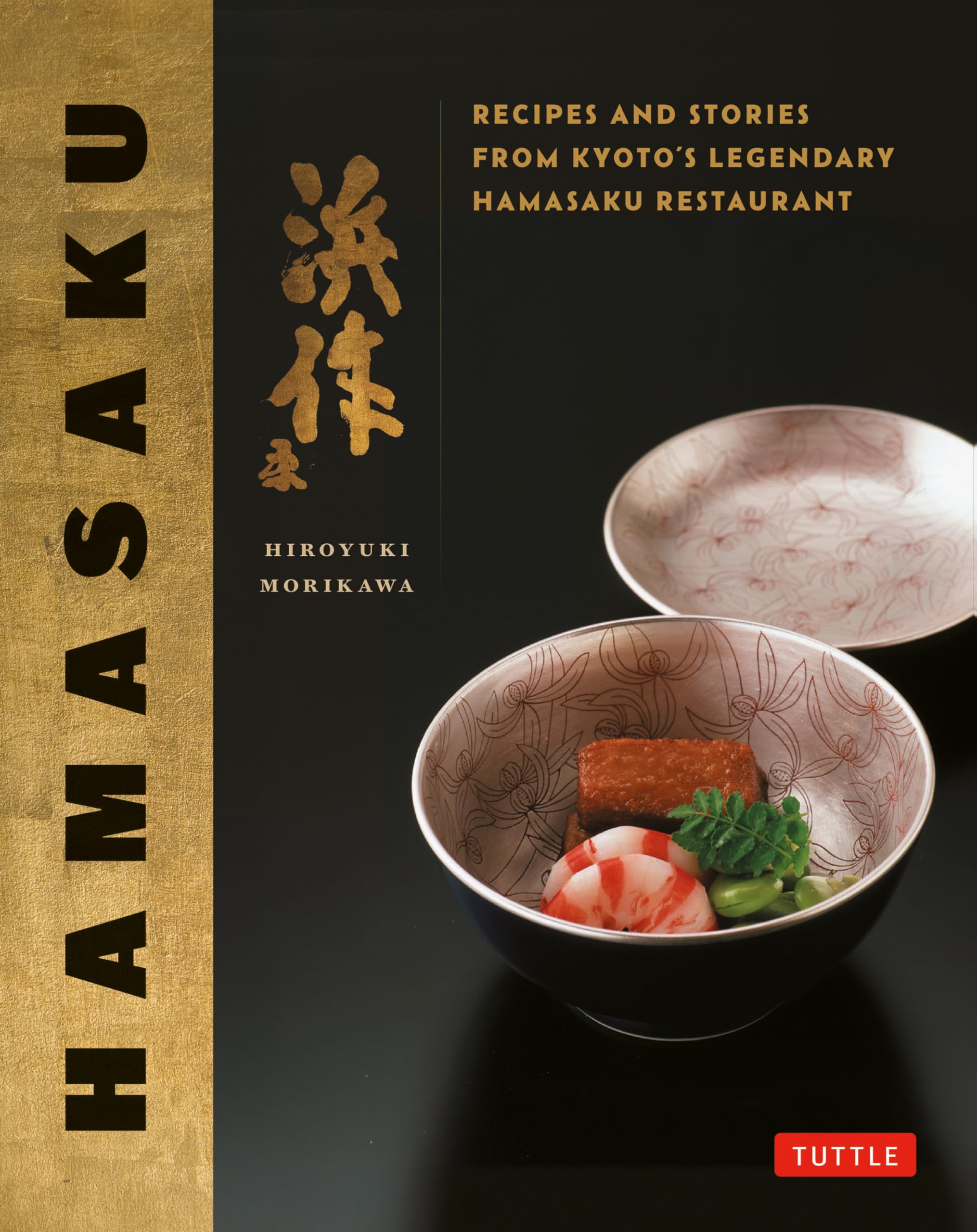 Hamasaku: Recipes and Stories from Kyoto's Legendary Kaiseki Restaurant