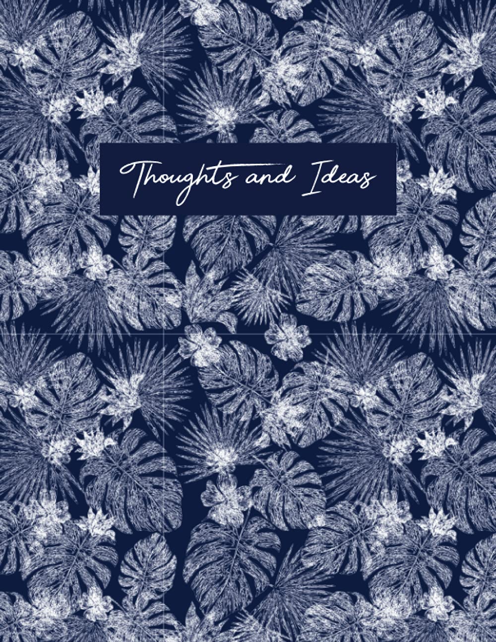 Thoughts and Ideas : Floral Notebook 8.5 x 11 - 120 Pages - Gift Ideas - (Lined Notebook Journal) College Ruled
